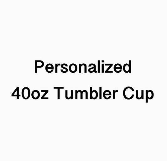 Personalized 40oz Tumbler Cup